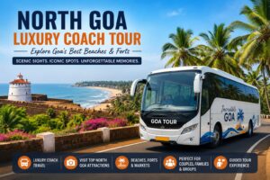 North Goa Luxury Coach Tour – Explore Goa’s Best Beaches & Forts